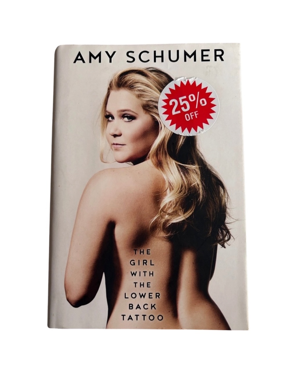 3/$20 Amy Schumer — The Girl With the Lower Back Tattoo (White Cover) hardcover